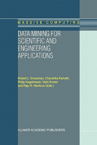 Kniha Data Mining for Scientific and Engineering Applications R.L. Grossman