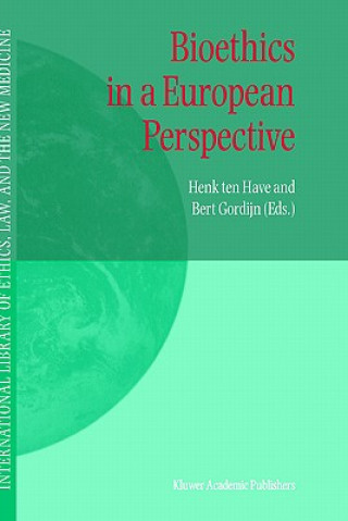 Kniha Bioethics in a European Perspective Henk A. ten Have