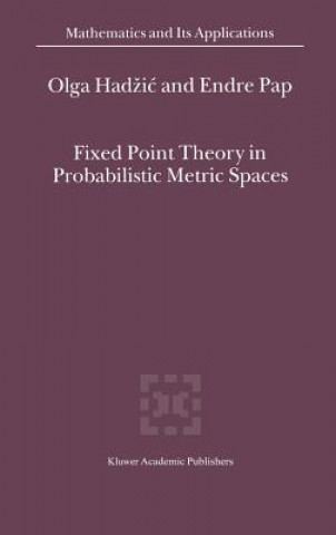 Carte Fixed Point Theory in Probabilistic Metric Spaces O. Hadzic