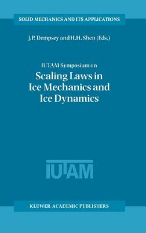 Книга IUTAM Symposium on Scaling Laws in Ice Mechanics and Ice Dynamics J.P. Dempsey