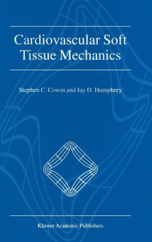 Könyv Cardiovascular Soft Tissue Mechanics Stephen C. Cowin