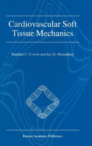 Książka Cardiovascular Soft Tissue Mechanics Stephen C. Cowin