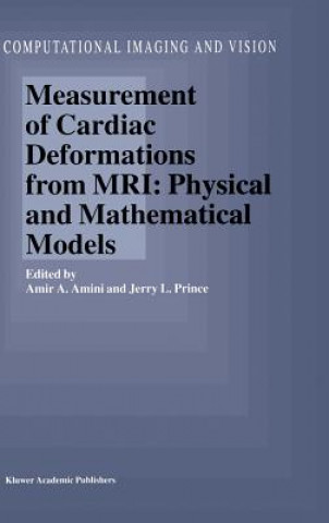 Kniha Measurement of Cardiac Deformations from MRI: Physical and Mathematical Models A. A. Amini