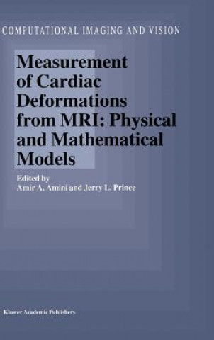 Książka Measurement of Cardiac Deformations from MRI: Physical and Mathematical Models A. A. Amini