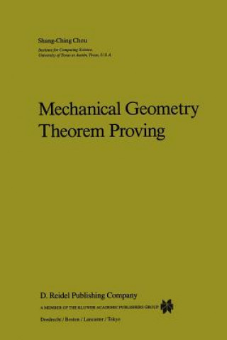 Kniha Mechanical Geometry Theorem Proving Shang-Ching Chou