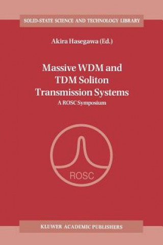 Kniha Massive WDM and TDM Soliton Transmission Systems Akira Hasegawa