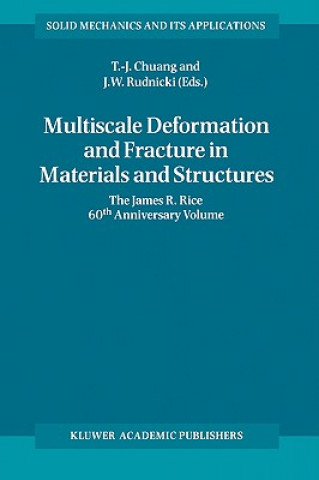 Kniha Multiscale Deformation and Fracture in Materials and Structures T-J. Chuang