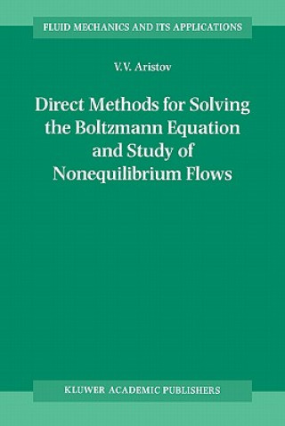 Kniha Direct Methods for Solving the Boltzmann Equation and Study of Nonequilibrium Flows V. V. Aristov