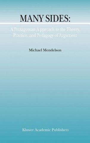 Книга Many Sides: A Protagorean Approach to the Theory, Practice and Pedagogy of Argument M. Mendelson