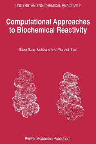 Könyv Computational Approaches to Biochemical Reactivity Gábor Náray-Szabó