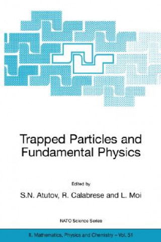 Könyv Trapped Particles and Fundamental Physics S. N. Atutov