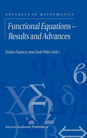 Könyv Functional Equations - Results and Advances Zoltan Daroczy