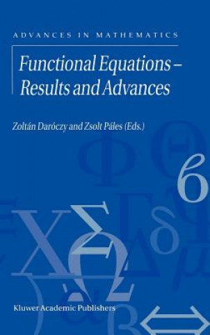 Książka Functional Equations - Results and Advances Zoltan Daroczy