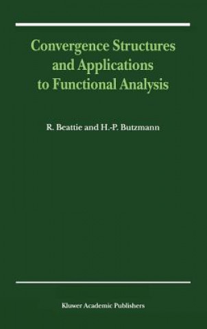 Book Convergence Structures and Applications to Functional Analysis R. Beattie