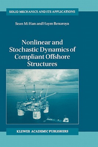 Knjiga Nonlinear and Stochastic Dynamics of Compliant Offshore Structures eon Mi Han