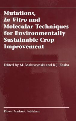 Carte Mutations, In Vitro and Molecular Techniques for Environmentally Sustainable Crop Improvement M. Maluszynski
