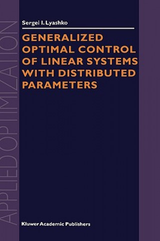 Kniha Generalized Optimal Control of Linear Systems with Distributed Parameters S.I. Lyashko