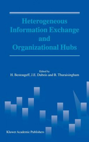 Könyv Heterogeneous Information Exchange and Organizational Hubs H. Bestougeff
