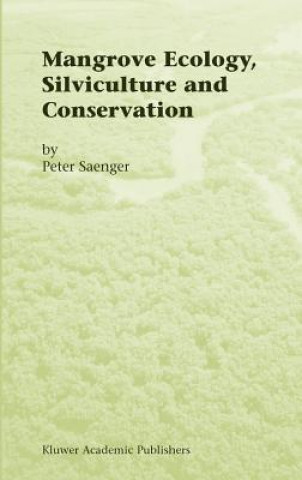 Книга Mangrove Ecology, Silviculture and Conservation Peter Saenger