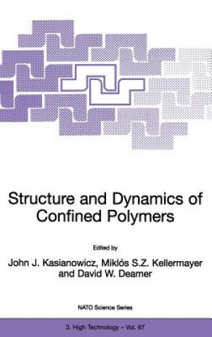 Kniha Structure and Dynamics of Confined Polymers John J. Kasianowicz