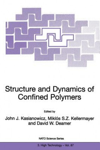 Book Structure and Dynamics of Confined Polymers John J. Kasianowicz