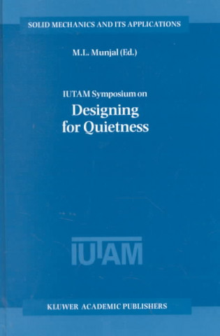 Könyv IUTAM Symposium on Designing for Quietness M.L. Munjal