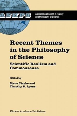 Kniha Recent Themes in the Philosophy of Science S. Clarke