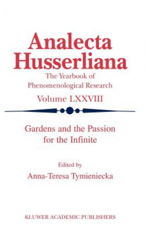 Knjiga Gardens and the Passion for the Infinite Anna-Teresa Tymieniecka