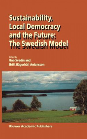Kniha Sustainability, Local Democracy and the Future: The Swedish Model U. Svedin