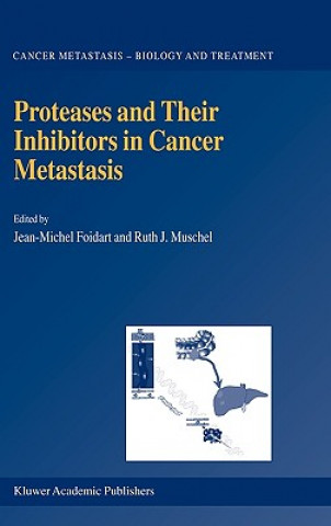 Könyv Proteases and Their Inhibitors in Cancer Metastasis J-M. Foidart