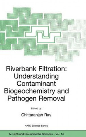 Kniha Riverbank Filtration: Understanding Contaminant Biogeochemistry and Pathogen Removal C. Ray