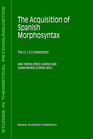 Kniha Acquisition of Spanish Morphosyntax Ana Teresa Pérez-Leroux