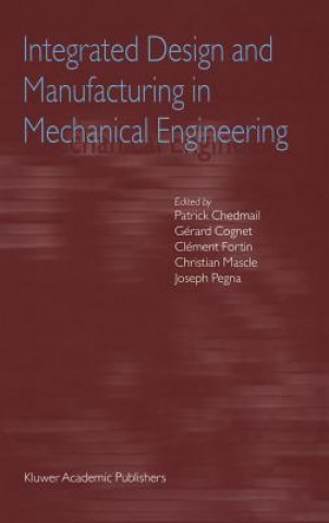 Könyv Integrated Design and Manufacturing in Mechanical Engineering Patrick Chedmail