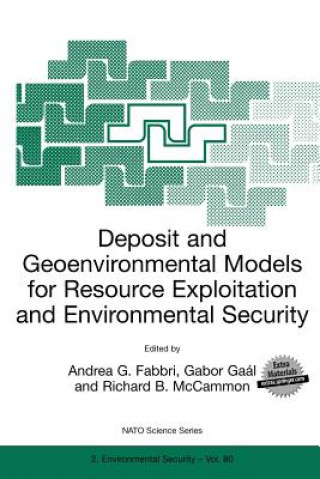 Kniha Deposit and Geoenvironmental Models for Resource Exploitation and Environmental Security Andrea G. Fabbri