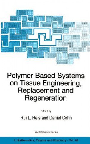 Könyv Polymer Based Systems on Tissue Engineering, Replacement and Regeneration Rui L. Reis