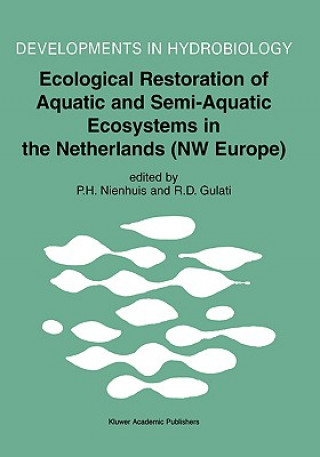 Kniha Ecological Restoration of Aquatic and Semi-Aquatic Ecosystems in the Netherlands (NW Europe) P.H. Nienhuis