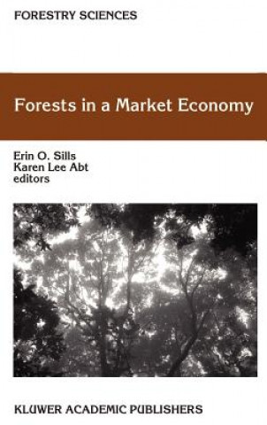 Książka Forests in a Market Economy Erin O. Sills