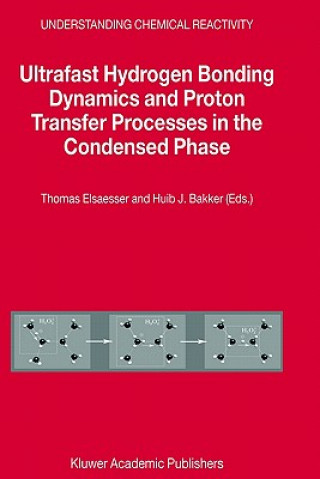 Knjiga Ultrafast Hydrogen Bonding Dynamics and Proton Transfer Processes in the Condensed Phase Thomas Elsaesser