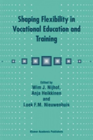 Książka Shaping Flexibility in Vocational Education and Training W.J. Nijhof