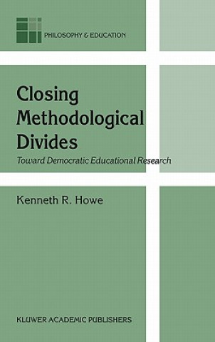 Książka Closing Methodological Divides K.R. Howe