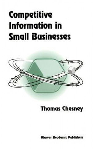 Kniha Competitive Information in Small Businesses T. Chesney