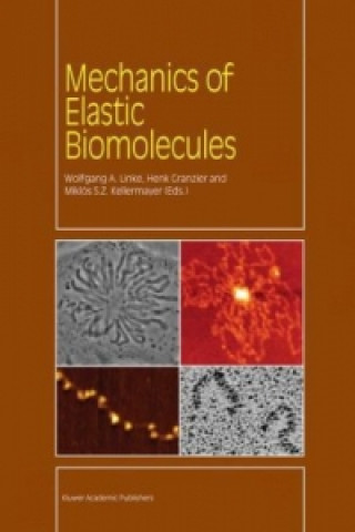 Kniha Mechanics of Elastic Biomolecules W.A. Linke
