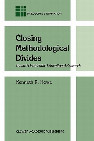 Книга Closing Methodological Divides K.R. Howe