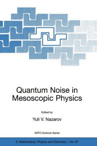 Kniha Quantum Noise in Mesoscopic Physics Yuli V. Nazarov