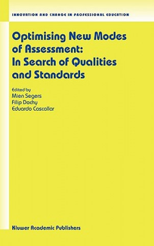 Kniha Optimising New Modes of Assessment: In Search of Qualities and Standards Mien Segers