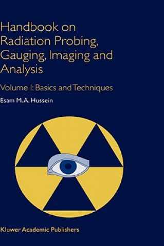 Könyv Handbook on Radiation Probing, Gauging, Imaging and Analysis E. M. Hussein