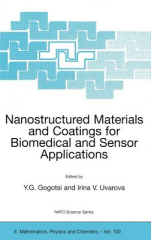 Carte Nanostructured Materials and Coatings for Biomedical and Sensor Applications Yury G. Gogotsi