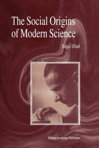 Книга Social Origins of Modern Science P. Zilsel