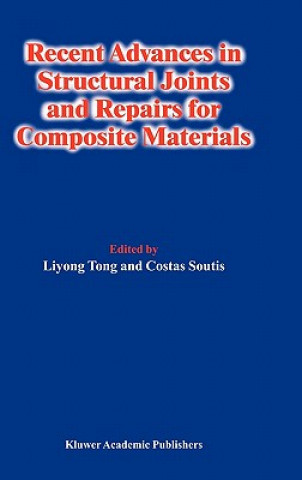 Kniha Recent Advances in Structural Joints and Repairs for Composite Materials iyong Tong