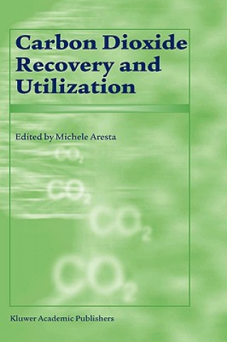 Kniha Carbon Dioxide Recovery and Utilization M. Aresta